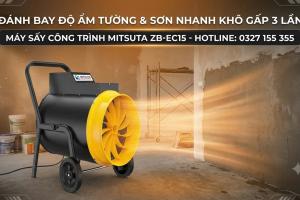 Đánh Bay Độ Ẩm Tường & Sơn Nhanh Khô Gấp 3 Lần Nhờ Máy Sấy Nóng Mitsuta ZB-EC15