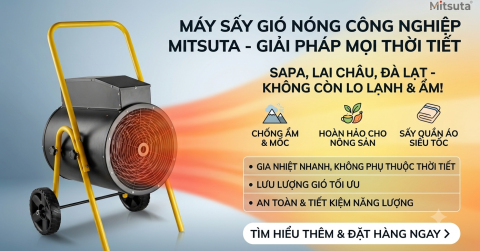 Giải Pháp Sấy Khô Triệt Để Cho Mùa Lạnh Tỉnh Sapa, Lai Châu, Đà Lạt Với Máy Sấy Nóng Công Nghiệp Mitsuta Giải Pháp Sấy Khô Triệt Để Cho Mùa Lạnh Tỉnh Sapa, Lai Châu, Đà Lạt Với Máy Sấy Nóng Công Nghiệp Mitsuta