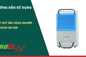 Cách sử dụng máy hút ẩm công nghiệp Harison HD-60BE an toàn hiệu quả